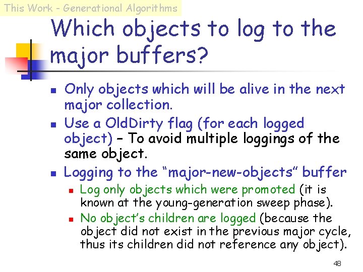 This Work - Generational Algorithms Which objects to log to the major buffers? n