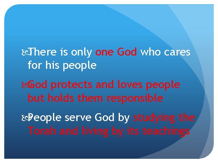  There is only one God who cares for his people God protects and