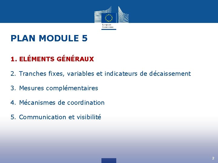 PLAN MODULE 5 1. ELÉMENTS GÉNÉRAUX 2. Tranches fixes, variables et indicateurs de décaissement