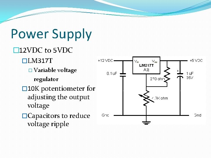 Power Supply � 12 VDC to 5 VDC �LM 317 T � Variable voltage