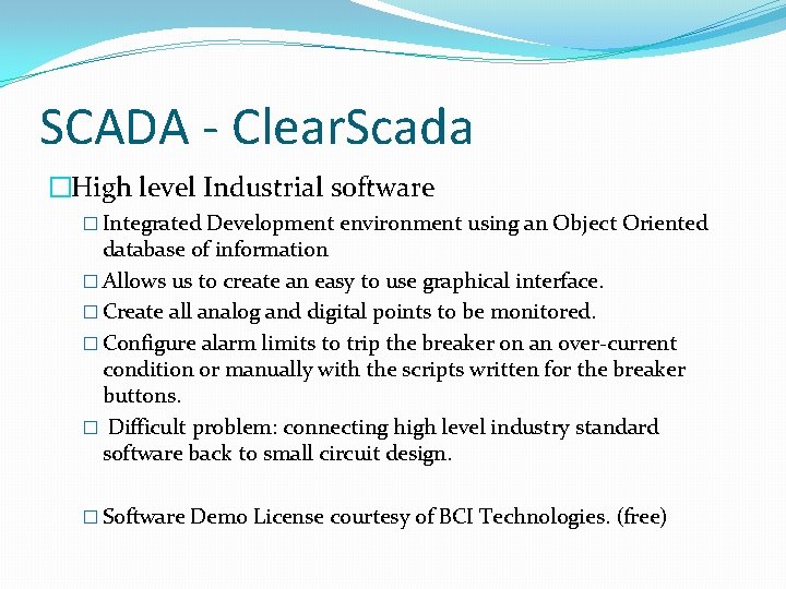 SCADA - Clear. Scada �High level Industrial software � Integrated Development environment using an