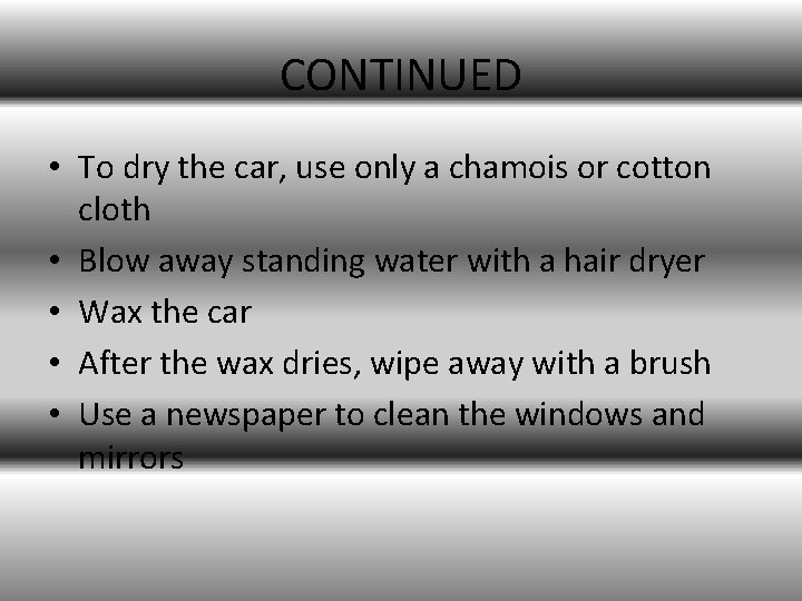 CONTINUED • To dry the car, use only a chamois or cotton cloth •