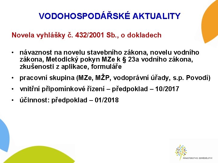 VODOHOSPODÁŘSKÉ AKTUALITY Novela vyhlášky č. 432/2001 Sb. , o dokladech • návaznost na novelu