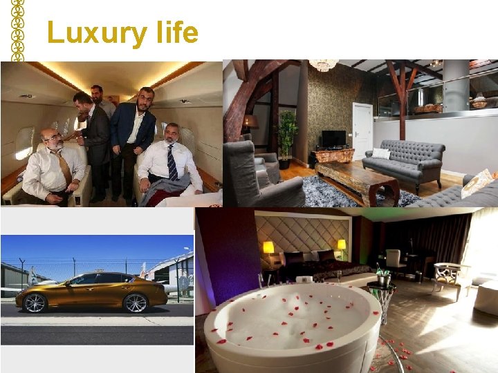 Luxury life 