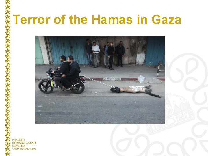 Terror of the Hamas in Gaza 