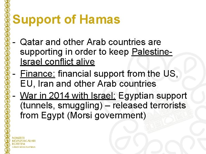 Support of Hamas - Qatar and other Arab countries are supporting in order to