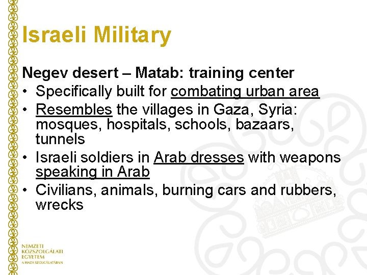 Israeli Military Negev desert – Matab: training center • Specifically built for combating urban