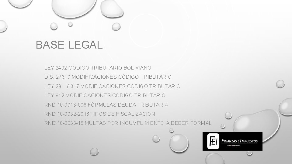 BASE LEGAL LEY 2492 CÓDIGO TRIBUTARIO BOLIVIANO D. S. 27310 MODIFICACIONES CÓDIGO TRIBUTARIO LEY