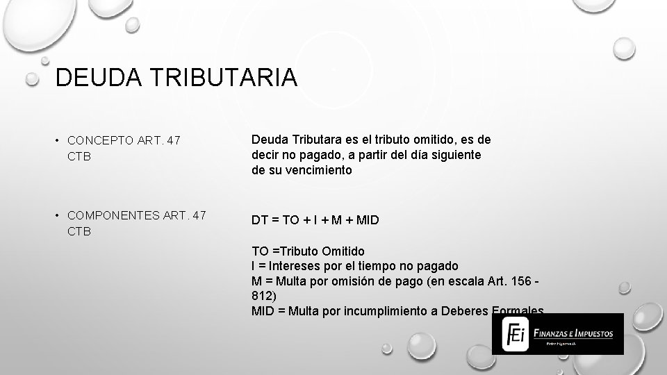 DEUDA TRIBUTARIA • CONCEPTO ART. 47 CTB Deuda Tributara es el tributo omitido, es