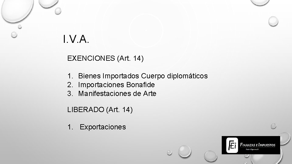 I. V. A. EXENCIONES (Art. 14) 1. Bienes Importados Cuerpo diplomáticos 2. Importaciones Bonafide