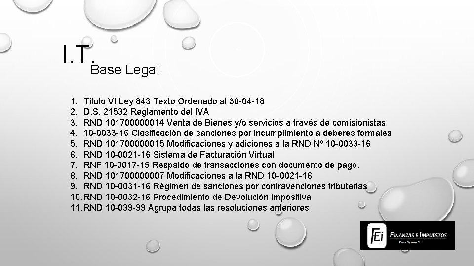 I. T. Base Legal 1. Título VI Ley 843 Texto Ordenado al 30 -04