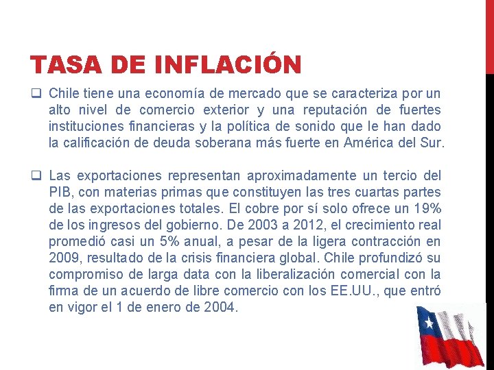 TASA DE INFLACIÓN q Chile tiene una economía de mercado que se caracteriza por