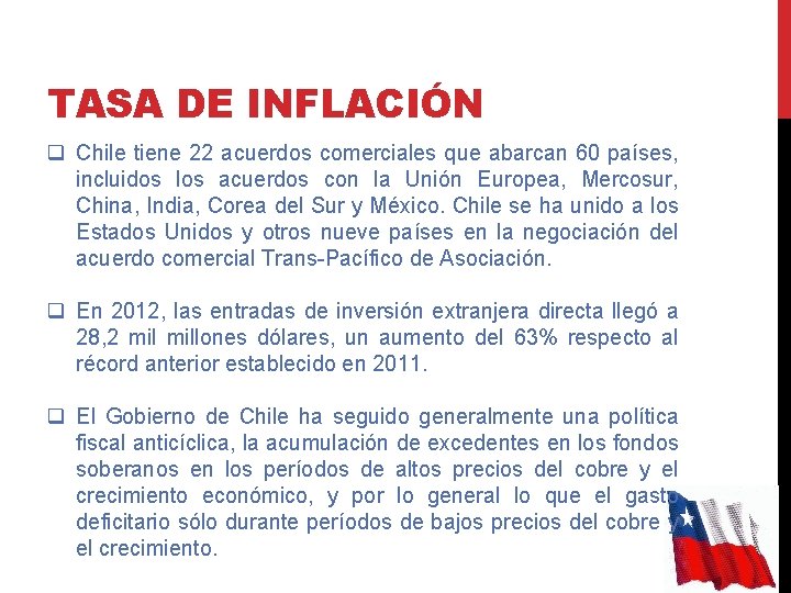 TASA DE INFLACIÓN q Chile tiene 22 acuerdos comerciales que abarcan 60 países, incluidos