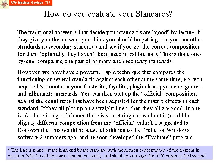 How do you evaluate your Standards? The traditional answer is that decide your standards