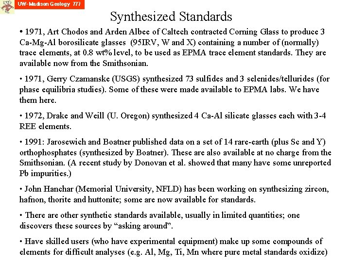 Synthesized Standards • 1971, Art Chodos and Arden Albee of Caltech contracted Corning Glass
