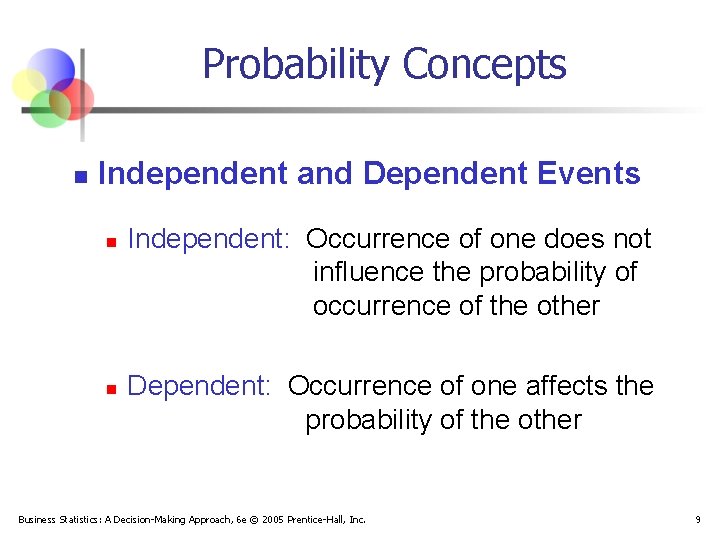 Probability Concepts n Independent and Dependent Events n n Independent: Occurrence of one does Probability Concepts n Independent and Dependent Events n n Independent: Occurrence of one does