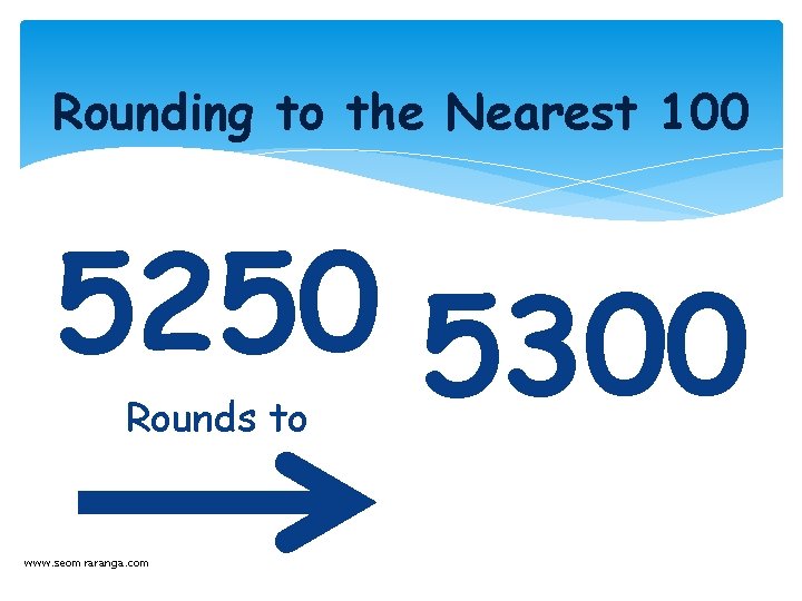 Rounding to the Nearest 100 5250 5300 Rounds to www. seomraranga. com 