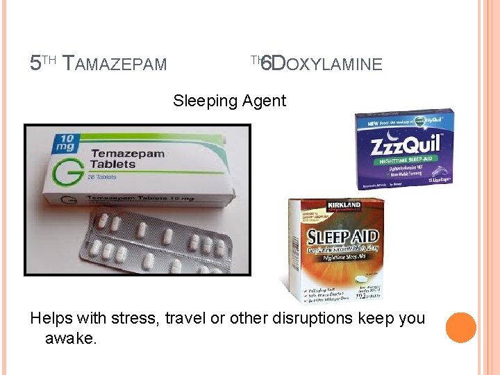 5 TH TAMAZEPAM 6 DOXYLAMINE TH Sleeping Agent Helps with stress, travel or other