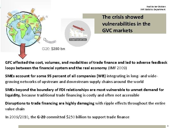 Real Sector Division IMF Statistics Department The crisis showed vulnerabilities in the GVC markets