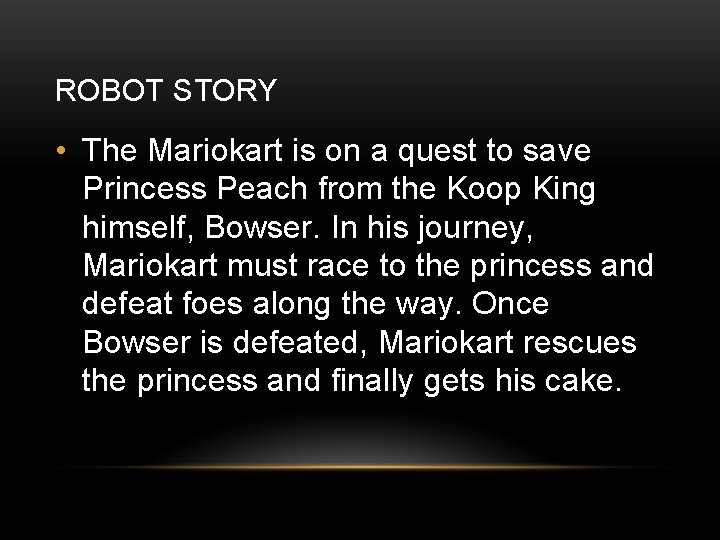 ROBOT STORY • The Mariokart is on a quest to save Princess Peach from
