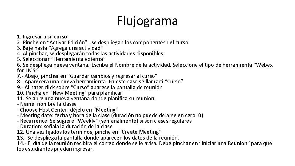 Flujograma 1. Ingresar a su curso 2. Pinche en “Activar Edición” - se despliegan