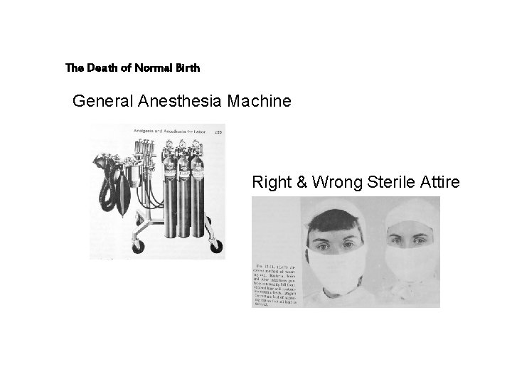 The Death of Normal Birth General Anesthesia Machine Right & Wrong Sterile Attire 