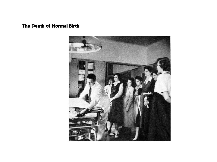 The Death of Normal Birth 
