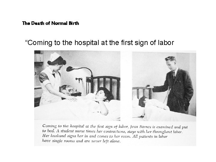 The Death of Normal Birth “Coming to the hospital at the first sign of