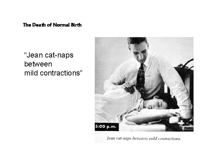 The Death of Normal Birth “Jean cat-naps between mild contractions” 