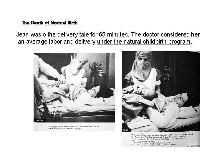 The Death of Normal Birth Jean was o the delivery tale for 65 minutes.