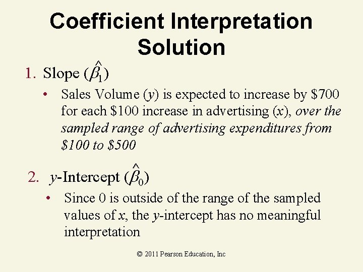 Coefficient Interpretation Solution ^ 1. Slope ( 1) • Sales Volume (y) is expected