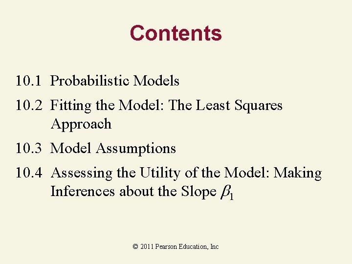 Contents 10. 1 Probabilistic Models 10. 2 Fitting the Model: The Least Squares Approach