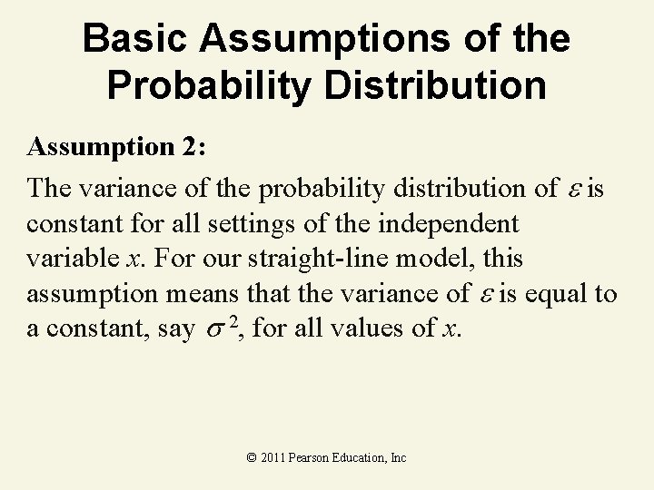 Basic Assumptions of the Probability Distribution Assumption 2: The variance of the probability distribution