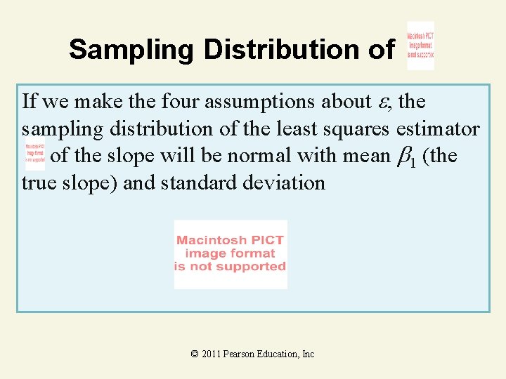 Sampling Distribution of If we make the four assumptions about , the sampling distribution