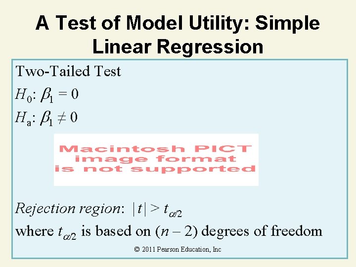 A Test of Model Utility: Simple Linear Regression Two-Tailed Test H 0: 1 =