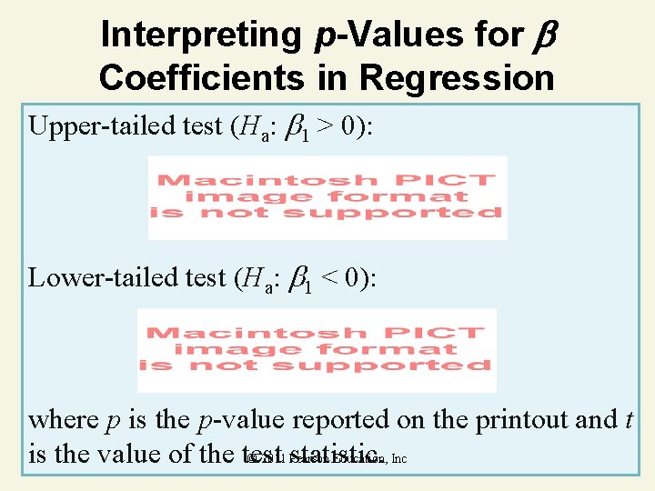 Interpreting p-Values for Coefficients in Regression Upper-tailed test (Ha: 1 > 0): Lower-tailed test