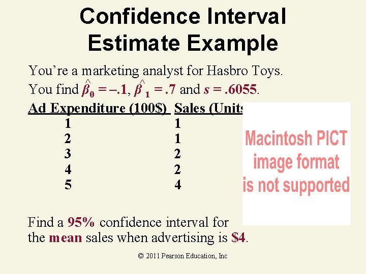 Confidence Interval Estimate Example You’re a marketing analyst for Hasbro Toys. You find β^0
