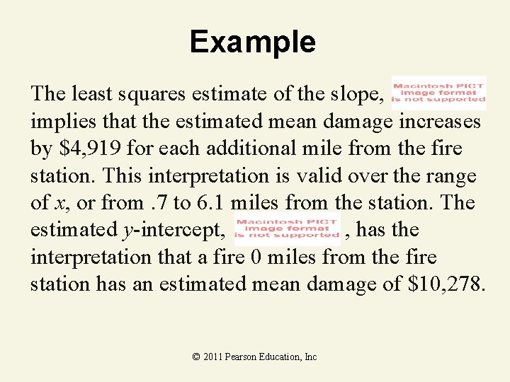 Example The least squares estimate of the slope, implies that the estimated mean damage