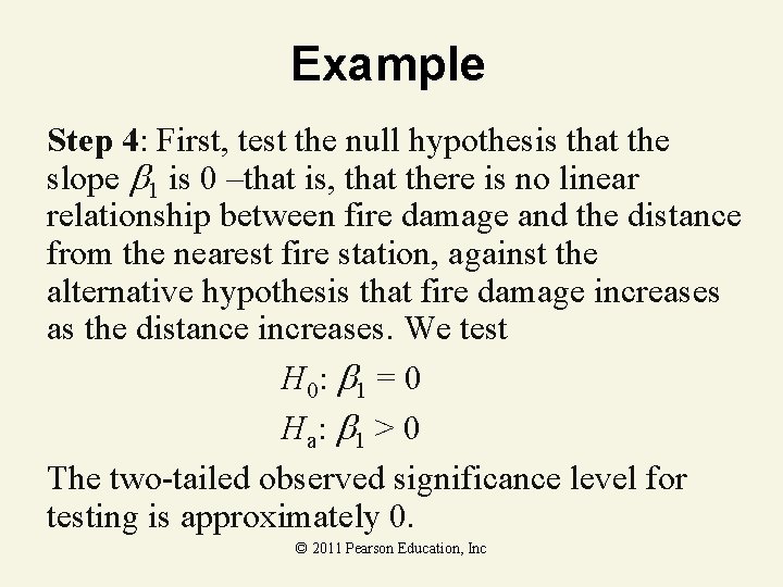 Example Step 4: First, test the null hypothesis that the slope 1 is 0