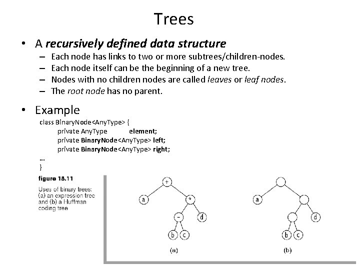 Trees • A recursively defined data structure – – Each node has links to