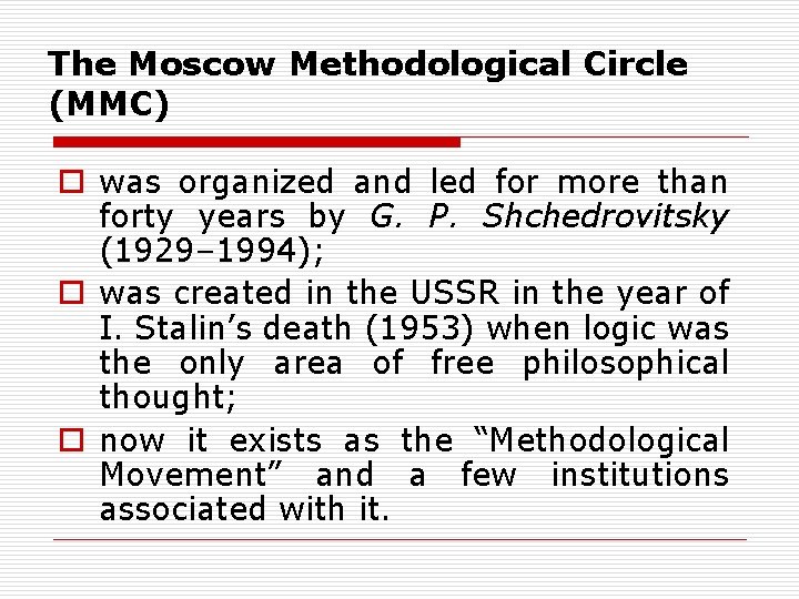 The Moscow Methodological Circle (MMC) o was organized and led for more than forty