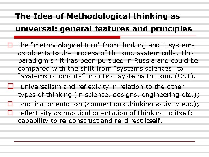 The Idea of Methodological thinking as universal: general features and principles o the “methodological