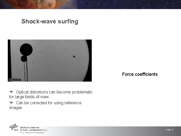 Shock-wave surfing Force coefficients Optical distortions can become problematic for large fields-of-view Can be Shock-wave surfing Force coefficients Optical distortions can become problematic for large fields-of-view Can be