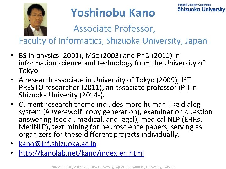 Yoshinobu Kano Associate Professor, Faculty of Informatics, Shizuoka University, Japan • BS in physics
