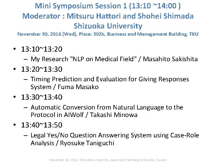 Mini Symposium Session 1 (13: 10 ~14: 00 ) Moderator : Mitsuru Hattori and