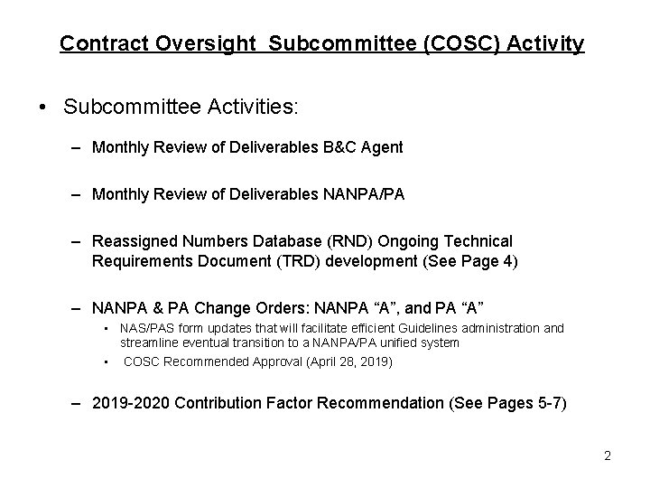 Contract Oversight Subcommittee (COSC) Activity • Subcommittee Activities: – Monthly Review of Deliverables B&C