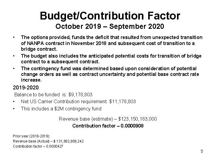 Budget/Contribution Factor October 2019 – September 2020 • • • The options provided, funds