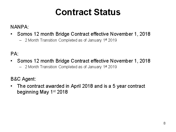 Contract Status NANPA: • Somos 12 month Bridge Contract effective November 1, 2018 –