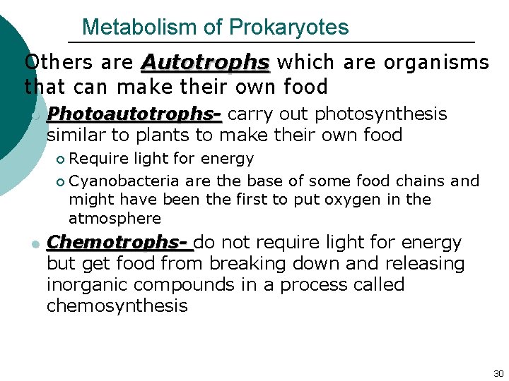 Metabolism of Prokaryotes ¡ Others are Autotrophs which are organisms that can make their