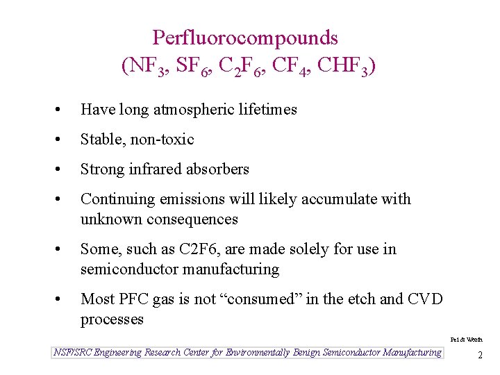 Perfluorocompounds (NF 3, SF 6, C 2 F 6, CF 4, CHF 3) •